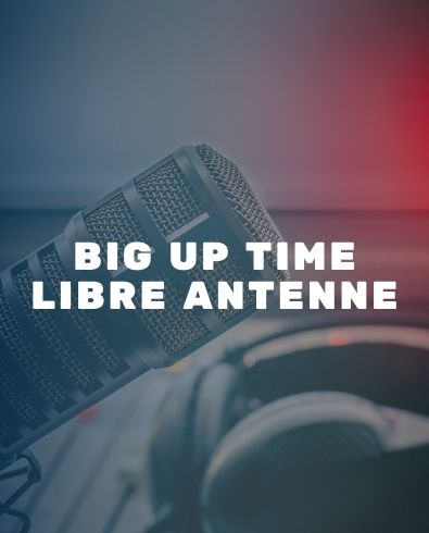 big up time libre antenne